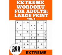 Extreme Wordoku for Adults Large Print Vol. 5: Crystal Clear Grids with Complete Solutions
