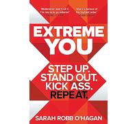 Extreme You: Step up. Stand out. Kick ass. Repeat.