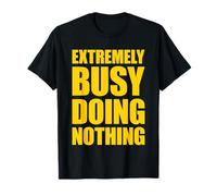 Extremely Busy Doing Nothing Camiseta