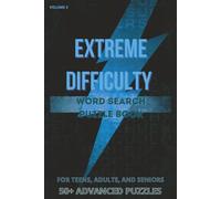 Extremely Difficult Word Search Puzzle Book Volume 2: For Teens, Adults, and Seniors | 6x9in., 114 pages | Gifts for Holidays, Birthdays, Events, and ... Words - The Ultimate Brain-Busting Challenge