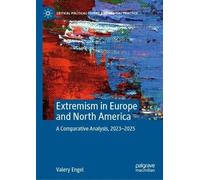 Extremism in Europe and North America: A Comparative Analysis, 2023-2025 (Critical Political Theory and Radical Practice)