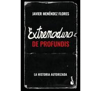 Extremoduro: De Profundis: La historia autorizada (Biografías y Memorias)
