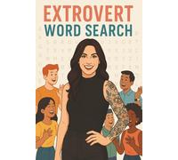 Extrovert Word Search Puzzle Book: Fun and Energetic Word Search Puzzles for Social Butterflies, Party People, and Outgoing Personalities