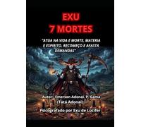 EXU 7 MORTES: “ATUA NA VIDA E MORTE, MATERIA E ESPIRITO, RECOMEÇO E AFASTA DEMANDAS”