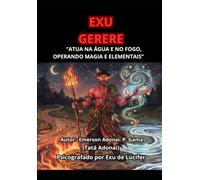 EXU GERERÊ: “ATUA NA ÁGUA E NO FOGO, OPERANDO MAGIA E ELEMENTAIS”
