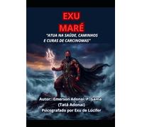 EXU MARÉ: “ATUA NA SAÚDE, CAMINHOS E CURAS DE CARCINOMAS”