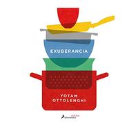 EXUBERANCIA: La Vibrante Cocina Vegetariana / Vibrant Vegetable Cooking from London's Ottolenghi (Salamandra fun & food)