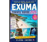 EXUMA TRAVEL GUIDE 2026: Guide to Island Hopping, Hidden Beaches, Swimming Pigs, Local Culture, and Unforgettable Bahamas Adventures