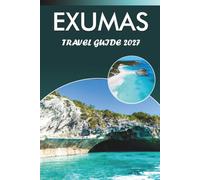 EXUMAS TRAVEL GUIDE 2026-2027: Big Major Cay, Thunderball Grotto, Blue Holes, A Day Trip to George Town, and Local Dining Tips