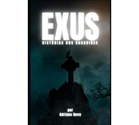 EXUS: Histórias dos Guardiões (Sabedoria de Umbanda)