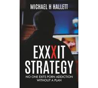 Exxxit Strategy: No one exits porn addiction without a plan