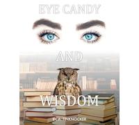 Eye Candy and Wisdom