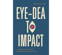 Eye-dea to Impact: A Modern Blueprint for Investigator-Initiated Trials