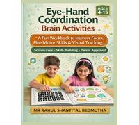 Eye-Hand Coordination Brain Activities: A Fun Workbook to Improve Focus, Fine Motor Skills, Visual Tracking, and Brain Development for Kids Ages 4-15
