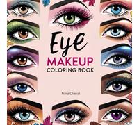 Eye Make Up Coloring Book: Makeup Practice & Coloring Book for Eyes and Brows