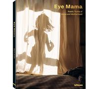 Eye Mama : Poetic Truths of Home and Motherhood /anglais/allemand