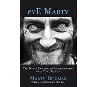 eYE Marty: The newly discovered autobiography of a comic genius