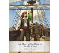 Eye-Matey and his Quest for the Isle of Taste