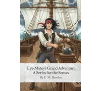 Eye-Matey's Grand Adventure: A Series for the Senses (Eye-Matey's Grand Adventures)