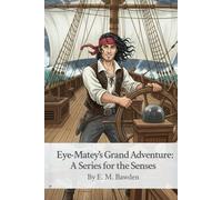 Eye-Matey's Grand Adventure: A Series for the Senses (Eye-Matey's Grand Adventures)