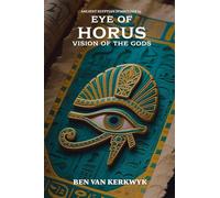 Eye of Horus, Vision of the Gods: 5 (Ancient Egyptian Symbolism)