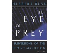 Eye of Prey: Subversions of the Postmodern: 9 (Indiana Studies in Biblical Literature)