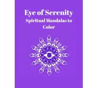 “Eye of Serenity: Spiritual Mandalas to Color