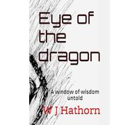 Eye of the dragon: A window of wisdom untold