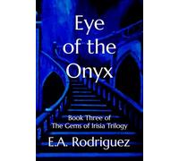 Eye of the Onyx: Book Three of The Gems of Irisia Trilogy: 3