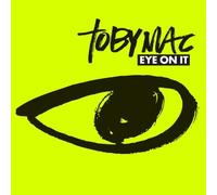 Eye On It by TobyMac (2012-07-28)