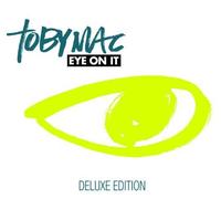 Eye On It [Deluxe Edition] by TobyMac (2012-05-04)