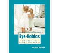 Eye-Robics For Children, From Infancy To Young Children