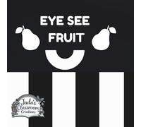 Eye See Fruits: A High-Contrast Discovery Book: Black and White Sensory Book for Newborns and Tummy Time