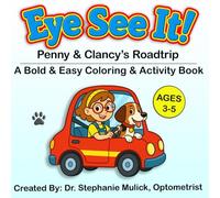 EYE See It! Penny & Clancy’s Roadtrip: A Bold and Easy Coloring & Activity Book for Ages 3-5: A Fun Coloring & Seek-and-Find Activity Book Created by ... Fun Coloring & Activity Books for Ages 3-5)