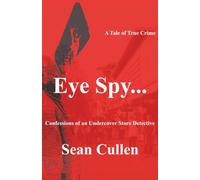 Eye Spy: Confessions of an Undercover Store Detective