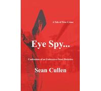 Eye Spy: Confessions of an Undercover Store Detective