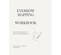 Eyebrow Mapping Practice Workbook: Step-by-Step Exercises for Perfect Brow Shape & Facial Symmetry