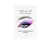 Eyebrow Shape & Mapping Workbook For Permanent Makeup Artist: Master the art of perfect brow shape