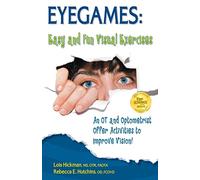 Eyegames: Easy and Fun Visual Exercises: An OT and Optometrist Offer Activities to Enhance Vision!