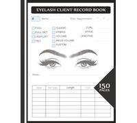Eyelash Client Record Book: Professional Lash Extension Client Tracker and Appointment Log for Beauty Salons, Lash Technicians and Beauty Business