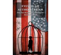 Eyes of an Authoritarian: How Fear Became Policy and Dissent Became Survival