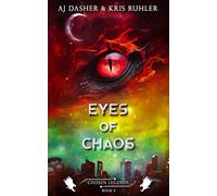 Eyes of Chaos: A YA urban fantasy superhero adventure (Chosen Legends)