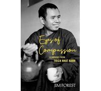 Eyes of Compassion: Living with Thich Nhat Hanh