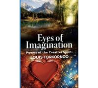 Eyes Of Imagination: Poetry Of The Creative Spirit