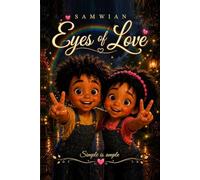 Eyes of Love: Simple is Ample