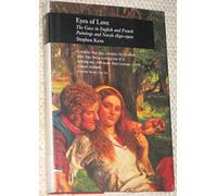 Eyes of Love: The Gaze in English and French Paintings and Novels 1840-1900 (Picturing History)
