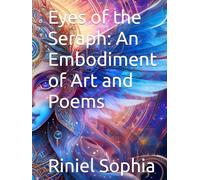 Eyes of the Seraph: An Embodiment of Art and Poems