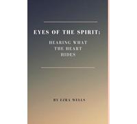 Eyes of the Spirit: Hearing What the Heart Hides