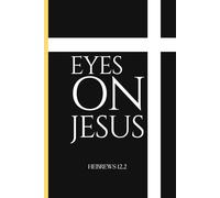 Eyes On Jesus: Perfect Journal And Notebook For Church Sermons And Bible Studies