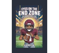 EYES ON THE END ZONE: The Shemar Stewart Story - How a young boy tackled life with purpose.